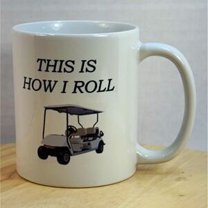 VC Ceramic Coffee Mug This Is How I Roll Golf Cart Graphic White 11oz